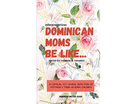 Livro Dominican Moms Be Like de Tavarez Yamberlie (Inglês)