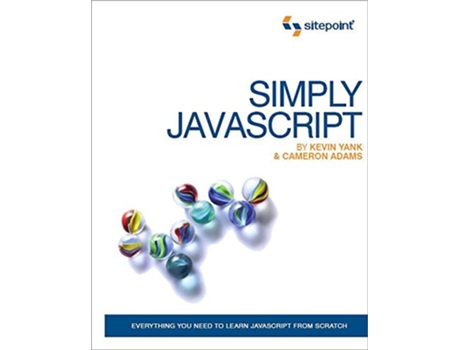 Livro Simply JavaScript Everything You Need to Learn JavaScript From Scratch de Kevin Yank Cameron Adams (Inglês)