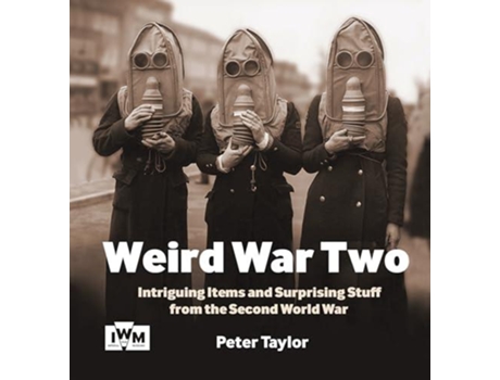 Livro Weird War Two de Peter Taylor (Inglês)