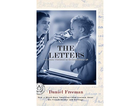 Livro The Letters How A MixedRace American Child Learned About His French Mother And Heritage de Daniel Freeman (Inglês)