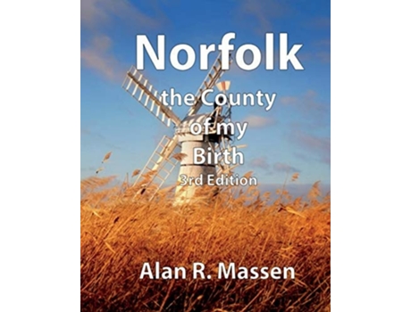 Livro Norfolk The County Of My Birth De Alan R Massen (inglês)
