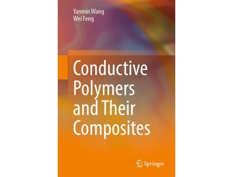 Livro Conductive Polymers and Their Composites de Yanmin Wang e Wei Feng (Inglês - Capa Dura)