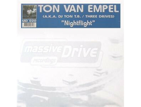 Vinil Nightflight, Ton Van Empel A.k.a. Dj Ton T.b. / Three Drives Massive Drive Recordings