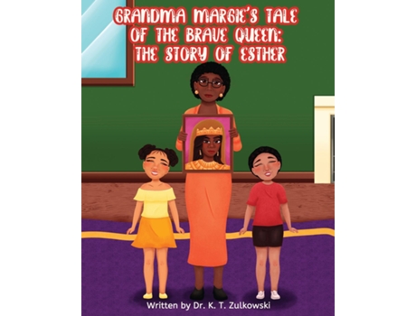 Livro Grandma Margies Tale of the Brave Queen the Story of Esther de Kimberley Zulkowski (Inglês)