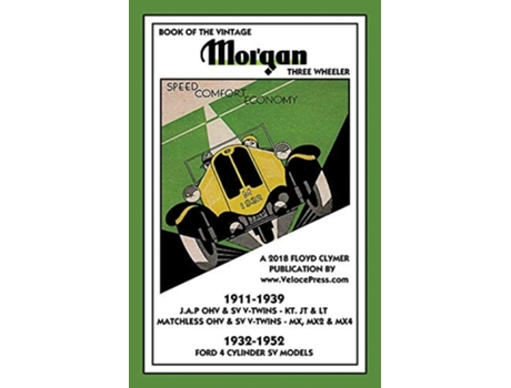 Livro Book Of The Vintage Morgan Three Wheeler 1911-1952 All Matchless Amp J.a.p. V-twin Amp Ford 4 Cylinder Models De Harold Jelley (inglês)