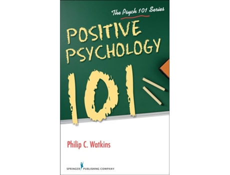 Livro Positive Psychology 101 de Philip Watkins PhD (Inglês)