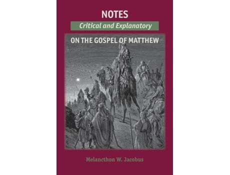 Livro Notes On The Gospels Critical And Explanatory On Matthew De Melancthon W Jacobus (inglês)