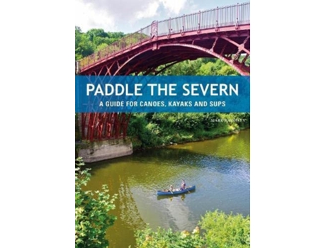 Livro Paddle the Severn de Mark Rainsley (Inglês)
