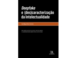 Deepfake E (des)caracterização Da Intelectualidade