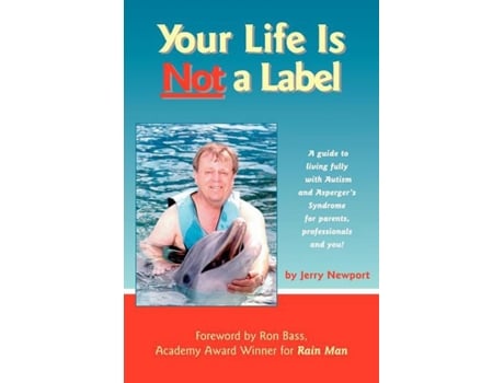 Livro Your Life is Not a Label A Guide to Living Fully with Autism and Aspergers Syndrome for Parents Professionals and You de Jerry Newport (Inglês)