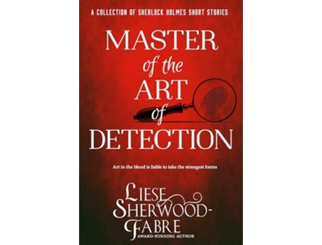 Livro Master of the Art of Detection de Liese Sherwood-Fabre (Inglês)