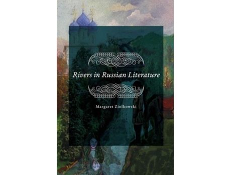 Livro Rivers in Russian Literature de Margaret Ziolkowski (Inglês)