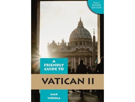 Livro Friendly Guide To Vatican Ii Revised Edition De Max Vodola (inglês)