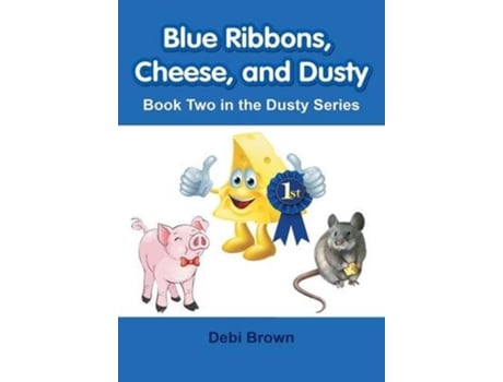 Livro Blue Ribbons Cheese and Dusty Book Two in the Dusty Series de Debi Brown (Inglês)