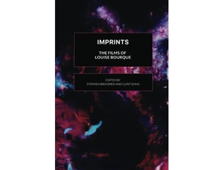 Livro Imprints The Films of Louise Bourque de Stephen Broomer (Inglês)