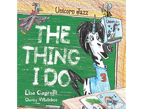 Livro Unicorn Jazz The Thing I Do A Childrens Unicorn Book Series de Lisa Caprelli e Davey Villalobos (Inglês)