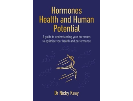 Livro Hormones, Health and Human Potential de Keay e Nicky (Inglês)
