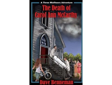 Livro The Death Of Carol Ann Mccarthy A Three Misfiteers Adventure De Dave Benneman (inglês)