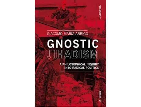 Livro gnostic jihadism de giacomo maria arrigo (inglês)