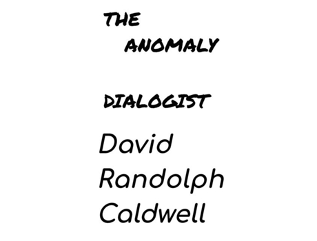 Livro The Anomaly Dialogist de David Randolph Caldwell (Inglês)