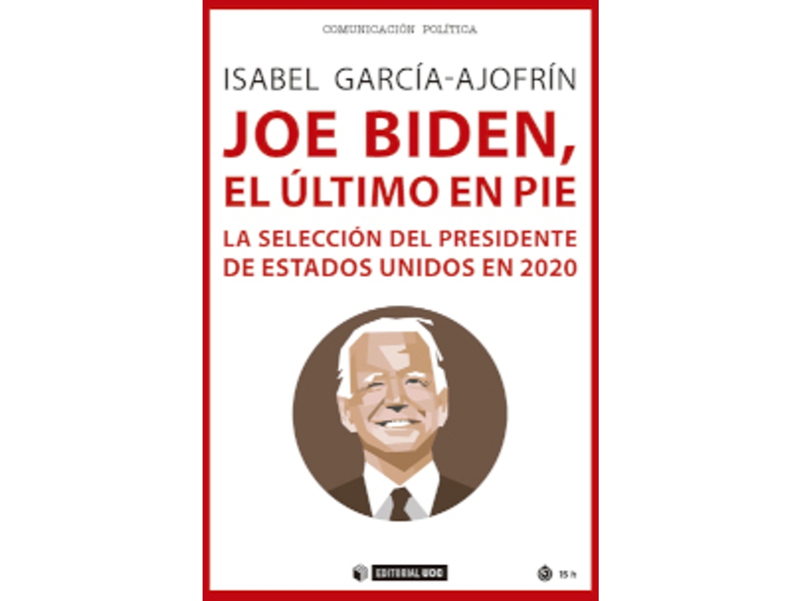 Livro Joe Biden, El Último En Pie de García-Ajofrín e Isabel