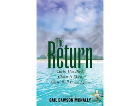 Livro The Return Christ Has Died, Christ Is Risen, Christ Will Come Again de Gail Dawson McNally (Inglês - Capa Dura)