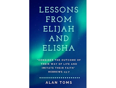 Livro Lessons From Elijah and Elisha de Alan Toms (Inglês)
