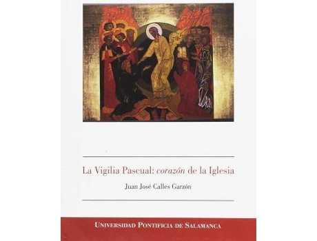 Livro La Vigilia Pascual: corazón de la Iglesia de Calles Garzón, Juan José (Espanhol)