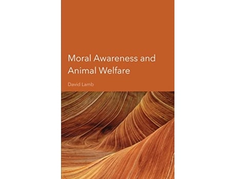 Livro Moral Awareness and Animal Welfare de David Lamb (Inglês)