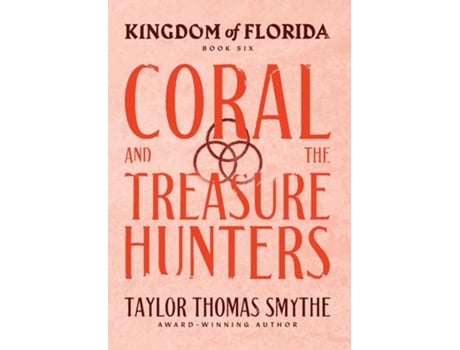 Livro Kingdom Of Florida Coral And The Treasure Hunters De Taylor Thomas Smythe (inglês)