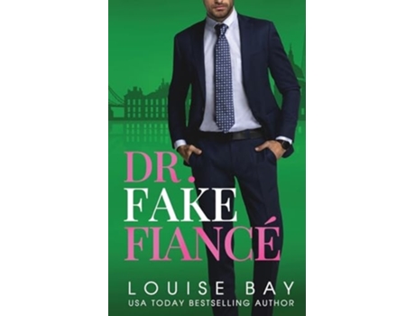 Livro Dr. Fake Fiance de Louise Bay (Inglês)