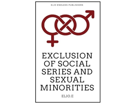 Livro Exclusion Of Social Series And Sexual Minorities de Elio Endless (Inglês)