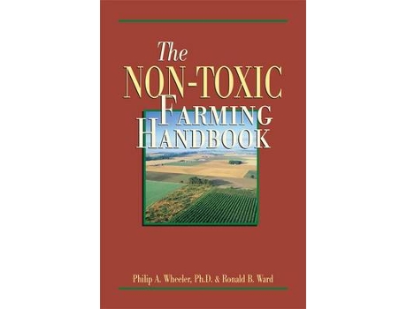 Livro the non-toxic farming handbook de philip a. wheeler,ronald b. ward (inglês)