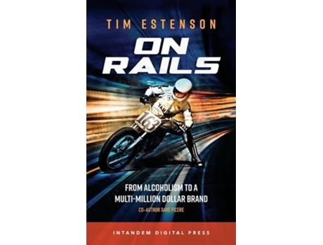 Livro On Rails From Alcoholism to a Multi-Million Dollar Brand de Tim Estenson e Dave Ficere (Inglês - Capa Dura)