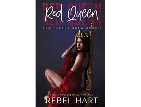 Livro Red Queen A College Bully Romance Red Thorns Crew Book 3 de Rebel Hart (Inglês)