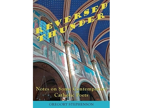 Livro Reversed Thunder Notes On Some Contemporary Catholic Poets De Gregory Stephenson (inglês)