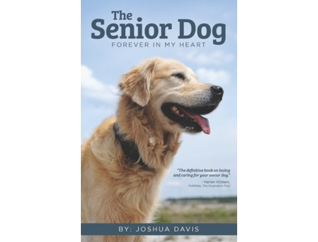 Livro The Senior Dog: Forever In My Heart Joshua Davis (Inglês)
