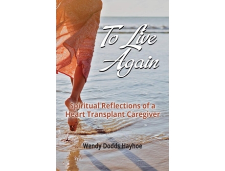 Livro To Live Again De Wendy Dodds Hayhoe (inglês)