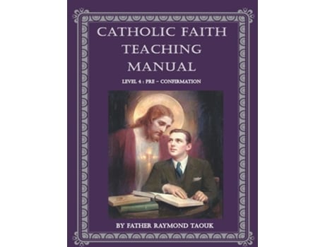 Livro Catholic Faith Teaching Manual - Level 4 De Fr Raymond Taouk (inglês)