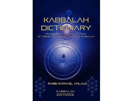 Livro Kabbalah Dictionary Translation and explanation of terms and concepts of the Kabbalah de Rabbi Raphael Afilalo (Inglês)