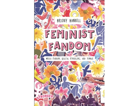 Livro Feminist Fandom de Briony Hannell (Inglês - Capa Dura)