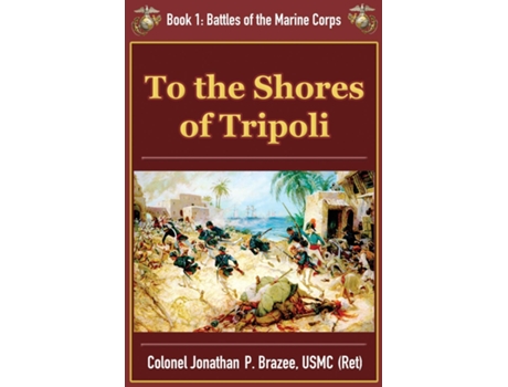 Livro To The Shores Of Tripoli De Jonathan P Brazee (inglês)