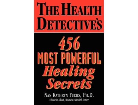 Livro The Health Detectives 456 Most Powerful Healing Secrets de Nan Kathryn Fuchs (Inglês)