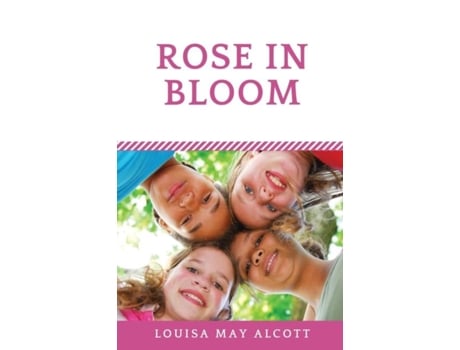 Livro Rose In Bloom The Louisa May Alcotts Sequel To Eight Cousins De Alcott, Louisa May Et Al. (inglês)