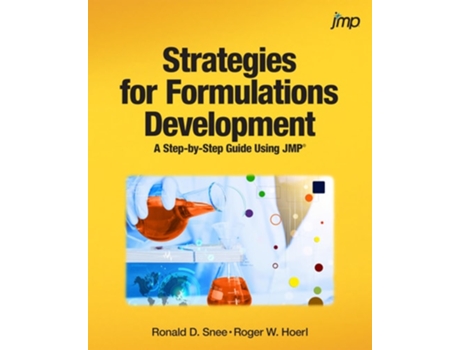 Livro Strategies For Formulations Development A Step-by-step Guide Using Jmp De Ronald D Snee Phd E Roger W Hoerl Phd (inglês)