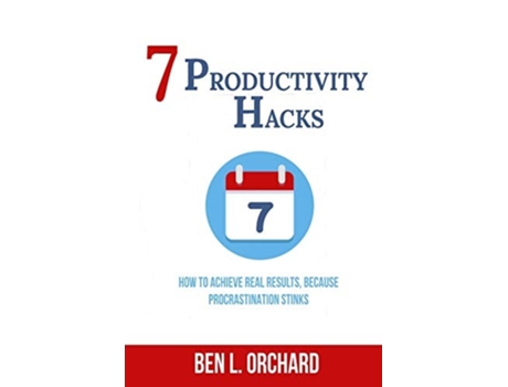 Livro 7 Productivity Hacks De Ben L Orchard (inglês)