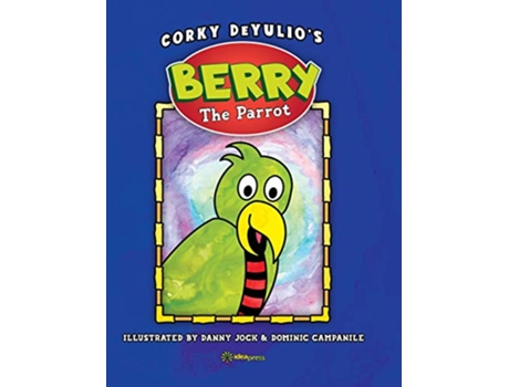 Livro Berry the Parrot de Corky Deyulio (Inglês - Capa Dura)