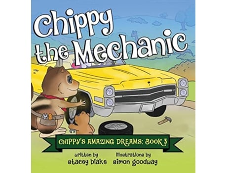 Livro Chippy the Mechanic Chippys Amazing Dreams book 3 de Stacey Blake (Inglês)
