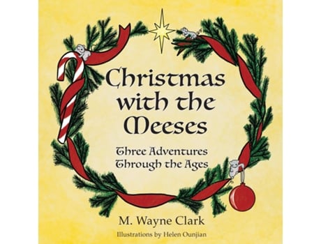 Livro Christmas With The Meeses Three Adventures Through The Ages de MWayne Clark (Inglês)