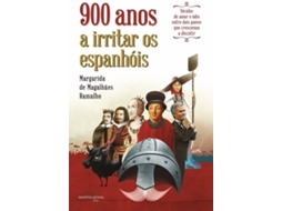 Livro 900 Anos a Irritar os Espanhóis de Margarida de Magalhães Ramalho (Português)